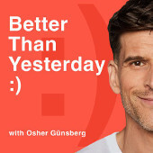 Better Than Yesterday with Osher Günsberg