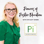 Pioneers of Positive Education with Dr Suzy Green